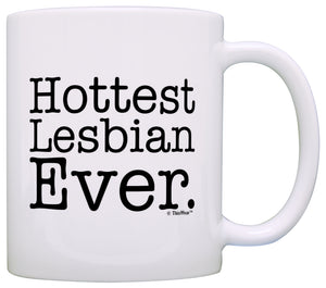 Lesbian Gifts Hottest Lesbian Ever Pro Gay Rights LGBT Coffee Mug Tea Cup