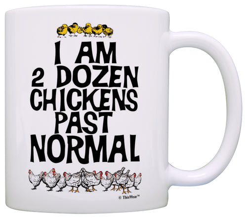 Chicken Keeping Gifts 2 Dozen Chickens Past Normal Chicken Coffee Mug Tea Cup