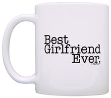 Load image into Gallery viewer, Anniversary Gift for Girlfriend Best Girlfriend Ever Couples Coffee Mug Tea Cup