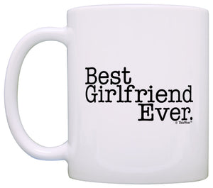 Anniversary Gift for Girlfriend Best Girlfriend Ever Couples Coffee Mug Tea Cup