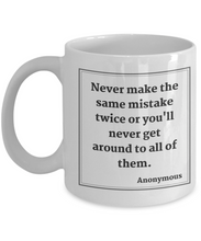Load image into Gallery viewer, Same Mistake Coffee Mug - Framed Quote, White, Ceramic, 11 Oz - NEW FreeShip