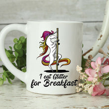 Load image into Gallery viewer, Unicorn Pole Dancing I Eat Glitter For Breakfast Mug White Ceramic 11oz Tea Cup