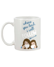 Load image into Gallery viewer, Gilmore Girls Where You Lead I&#39;ll Follow Mug - Coffee Mug