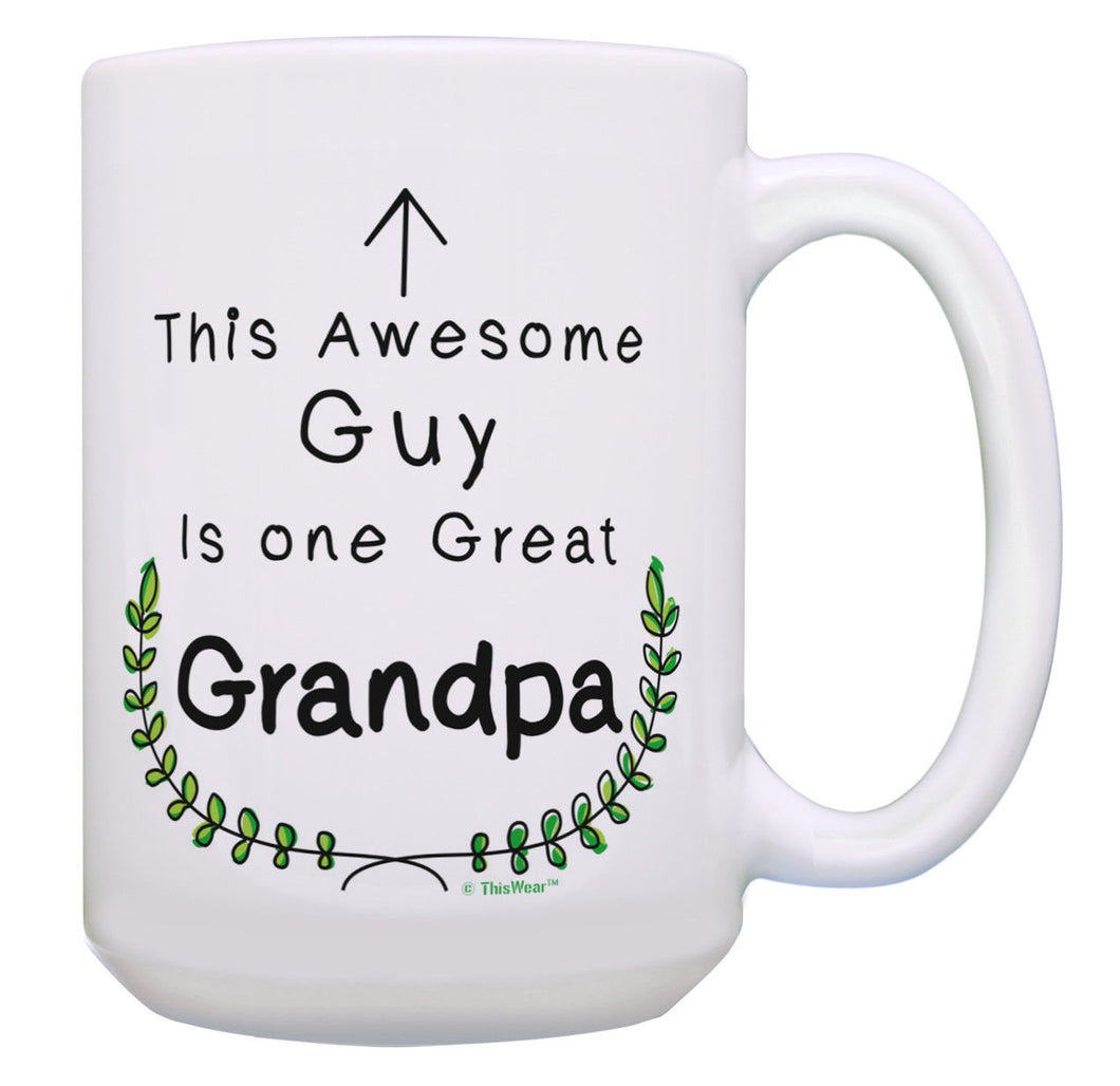 Grandpa Mug This Awesome Guy Is One Great Grandpa Coffee 15oz Coffee Mug Tea Cup