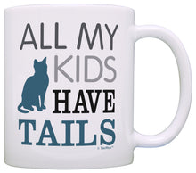 Load image into Gallery viewer, Cat Gifts for Women All My Kids Have Tails Cat Lover Gifts Coffee Mug Tea Cup