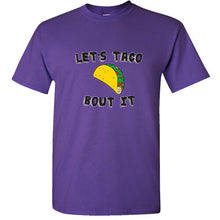 Load image into Gallery viewer, Let&#39;s Taco Bout It Let&#39;s talk about it Taco lovers burrito funny Mexican T shirt