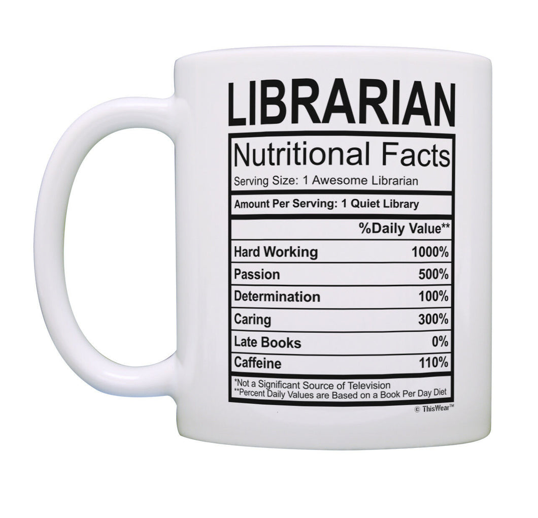 School Librarian Gift Librarian Nutritional Facts Librarian Coffee Mug Tea Cup