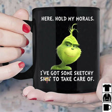 Load image into Gallery viewer, Grinch Hold My Morals Got Some Sketchy Sh*t Mug Black Ceramic 11oz Coffee Cup