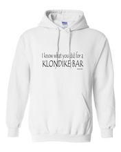 Load image into Gallery viewer, hooded Sweatshirt Hoodie I Know What You Did For A Klondike Bar