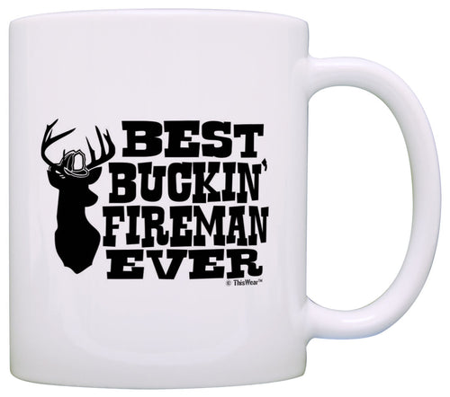 Firefighter Gifts Best Buckin' Fireman Ever Deer Hunting Coffee Mug Tea Cup