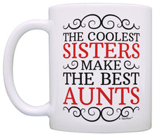 Load image into Gallery viewer, Aunt Gifts Coolest Sisters Make Best Aunts Baby Announcement Coffee Mug Tea Cup