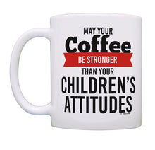 Load image into Gallery viewer, New Mom Gifts May Your Coffee Be Stronger Than Your Coffee Mug Tea Cup