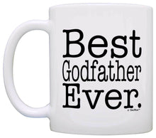 Load image into Gallery viewer, Godfather Gifts Best Godfather Ever Christening Gift Baptism Coffee Mug Tea Cup