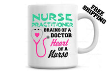 Load image into Gallery viewer, Nurse Practitioner Brains Of A Doctor Heart Of A Nurse Coffee Mug