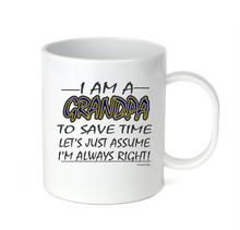 Load image into Gallery viewer, Coffee Cup Mug Travel 11 15 oz I Am Grandpa Save Time Assume Always Right
