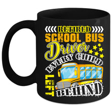 Load image into Gallery viewer, Retired School Bus Driver Coffee Mug, Cool Retirement Coffee Cup