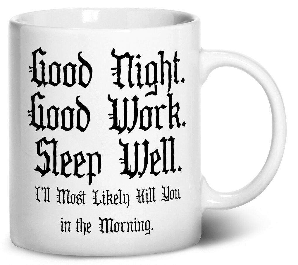 Tenacitee I'll Most Likely Kill You in the Morning Coffee Mug, 11oz, White