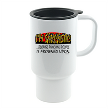 Load image into Gallery viewer, Coffee Cup Travel Mug 11 15 I'm Sarcastic Becausing Punching People Frowned On