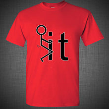 Load image into Gallery viewer, F**k It Funny College Party T-SHIRT humor stick man fck it Tee