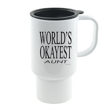 Load image into Gallery viewer, Coffee Cup Mug Travel 11 15 World's Best Greatest Okayest Aunt