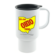 Load image into Gallery viewer, Coffee Cup Mug Travel 11 15 oz It's An Ohio Thing Wouldn't Understand