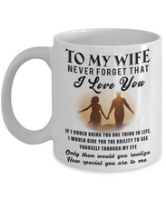 Load image into Gallery viewer, To My Wife Coffee Mug Cup 11 oz Best Wife Mug Never Forget That I Love You m61