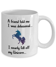 Load image into Gallery viewer, I Nearly Fell Off My Unicorn Coffee Mug Cup 11 oz Funny Gift For Women Girl m23