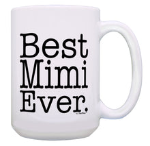 Load image into Gallery viewer, New Grandma Gifts Best Mimi Ever Grandma Grandaughter 15oz Coffee Mug Tea Cup