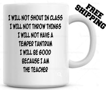Load image into Gallery viewer, Because I am the Teacher Funny 11oz Coffee Mug Cup Teacher Gift