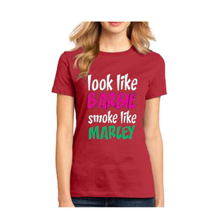 Look like Barbie Smoke like Bob Marley One Love weed marijuana women's t shirt