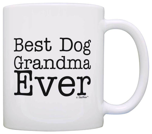 Dog Gift Best Dog Grandma Ever Pet Owner Rescue Grandparent Coffee Mug Tea Cup