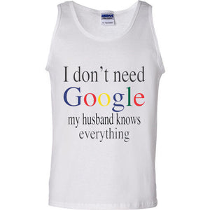 I don't Need Google My Husband Knows Everything Funny Adult Humor T Shirt Tee