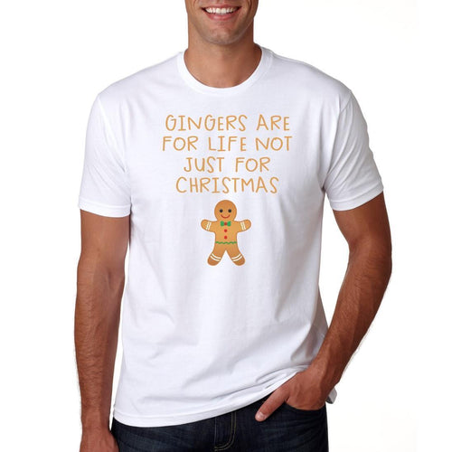 Gingers Are For Life - T-Shirt Gift - Mens/Womens Funny Tee Xmas Gingerbread Man