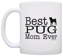 Load image into Gallery viewer, Dog Lover Mug Best Pug Mom Ever Dog Puppy Supplies Coffee Mug Tea Cup