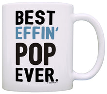 Load image into Gallery viewer, Funny Grandpa Gifts Pop Grandpa Best Effin Pop Ever Fathers Coffee Mug Tea Cup