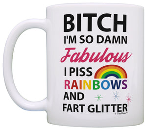 Gay Gifts for Men I'm So Fabulous I Piss Rainbows and Fart Coffee Mug Tea Cup