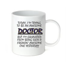 Load image into Gallery viewer, Coffee Cup Mug Travel 11 15 oz Freaking Awesome Doctor Trying Exhausted