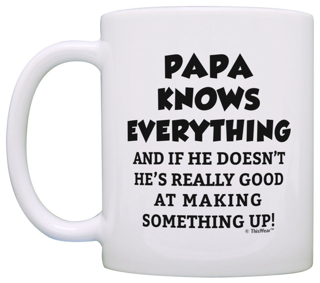 Funny Grandpa Gifts Papa Grandpa Knows Everything Papa Coffee Mug Tea Cup