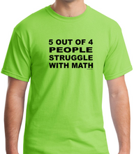 Load image into Gallery viewer, Bayside Made USA T-shirt 5 out of 4 People Struggle With Math