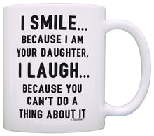 Load image into Gallery viewer, Gifts for Mom I am Your Daughter You Can&#39;t Do a About It Mom Coffee Mug Tea Cup