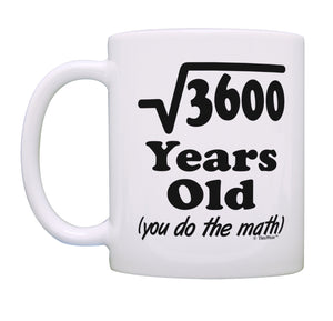 Funny Birthday Gifts 60 Years Old You Do the Math Coffee Cup Coffee Mug Tea Cup