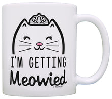 Load image into Gallery viewer, Wedding Gifts for Bride I&#39;m Getting Meowied Funny Cat Wedding Coffee Mug Tea Cup