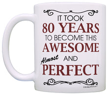 Load image into Gallery viewer, 80th Birthday Gifts For All Took 80 Years Awesome Funny Party Coffee Mug Tea Cup