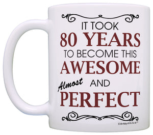 80th Birthday Gifts For All Took 80 Years Awesome Funny Party Coffee Mug Tea Cup