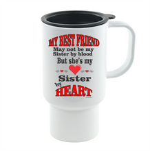 Load image into Gallery viewer, Coffee Cup Mug Travel 11 15 oz My Best Friend Sister By Heart