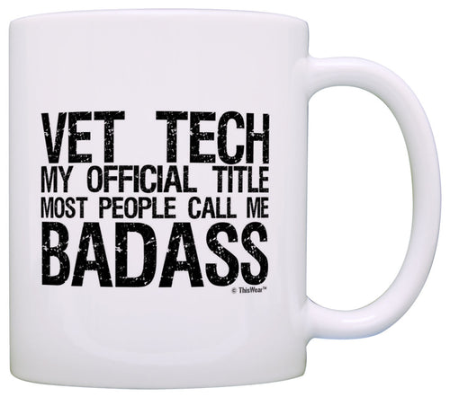 Vet Tech Gifts Official Title Call Me Badass Coworker Gift Coffee Mug Tea Cup