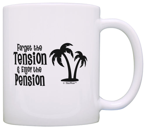 Funny Retirement Gifts for Women Forget Tension Enjoy Coffee Mug Tea Cup