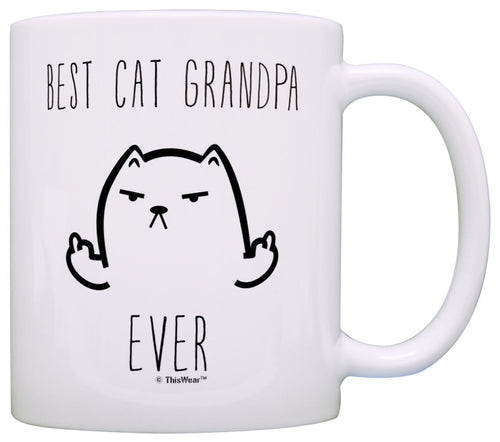 Funny Grandpa Gifts Best Cat Grandpa Ever Rude Cat Lovers Coffee Mug Tea Cup