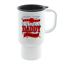 Load image into Gallery viewer, Coffee Cup Mug Travel 11 15 Awesome Cool Amazing Proud It's A Daddy Thing