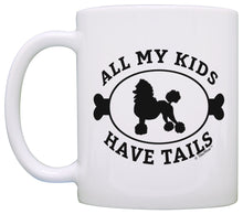 Load image into Gallery viewer, Poodle Gifts for Women All My Kids Have Tails Poodle Themed Coffee Mug Tea Cup